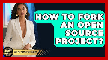 How To Fork An Open Source Project? - College Dropout Millionaire
