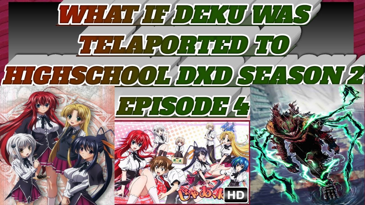 what if Deku was telaported to Highschool DXD Season 2 ep 4 
