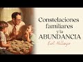 La ABUNDANCIA y las constelaciones familiares