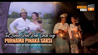 TUT SANA feat DEK CHIK'ING -  PURNAMA PINAKA SAKSI