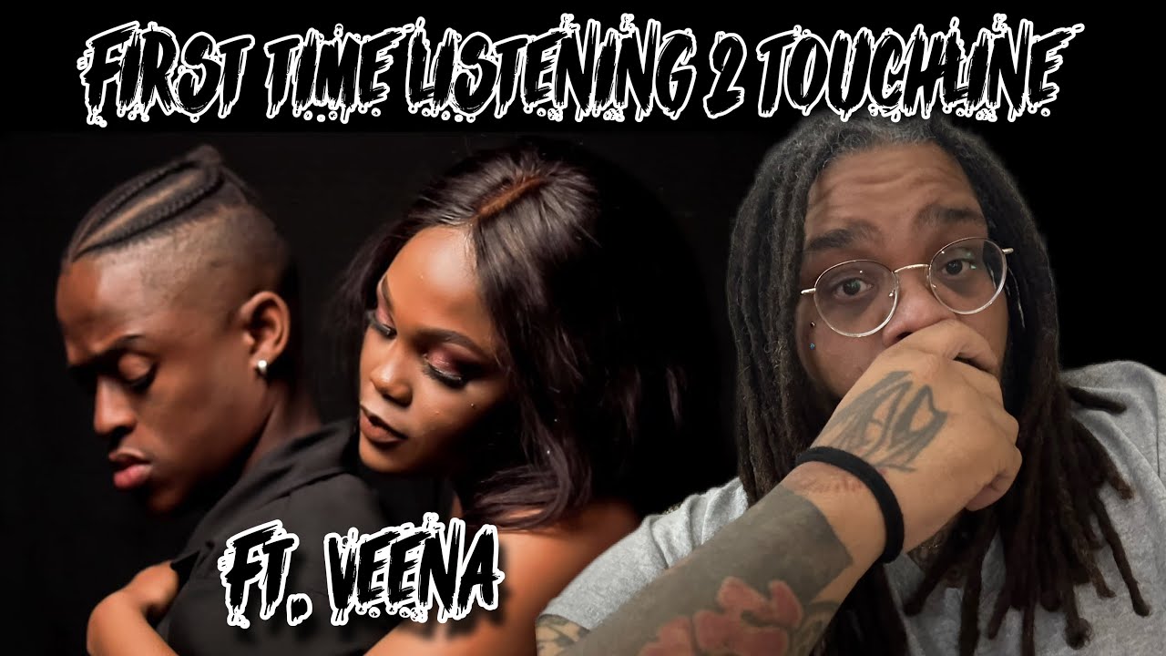 First time listening Touchline ft. Veena i’ll always have me. ￼