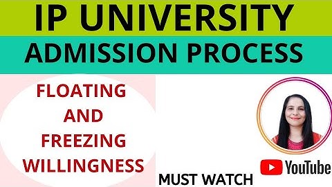IP UNIVERSITY ADMISSION float and freeze kya hai?