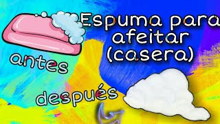 Como hacer espuma para afeitar CASERA / de TODO OF