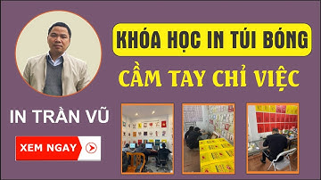 Khóa học In Túi Chuyên Sâu |  Dạy Nghề In Lụa Túi Nilon, In Túi bóng, Túi PE, In Túi Vải Không Dệt