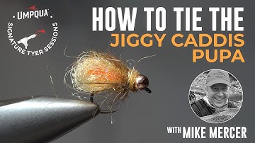 How to tie the Jiggy Caddis Pupa with Umpqua Signature tyer Mike Mercer