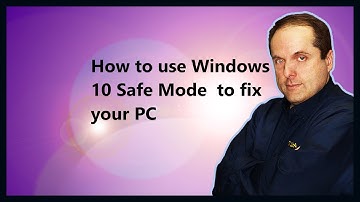 How to use Windows 10 Safe Mode  to fix your PC