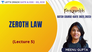 Zeroth Law Of Thermodynamics | PRARAMBHA Batch Course For GATE/ESE | Meenu Gupta
