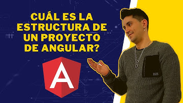 🅰️ CUÁL ES LA ESTRUCTURA DE UN PROYECTO DE ANGULAR?
