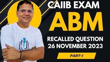CAIIB 2024 || ABM RECALLED QUESTION 26 NOVEMBER 2023