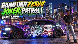 GTA 5 LSPDFR Mods | JOKER GANG UNIT! Taking Back the Streets | Friday Night Patrol