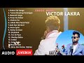 VICTOR LAKRA JUKEBOX || @VictorLakraOfficial SUPERHIT SADRI SONGS