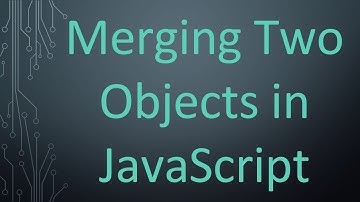 Merging Two Objects in JavaScript