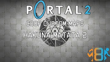Portal 2 COOP Custom map Hakuna Matata 2 - Deja Vu