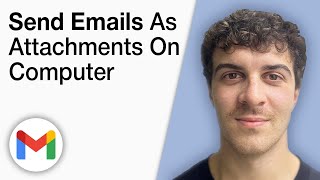 How To Send Emails as Attachments in Gmail on Computer [2025 Full Guide]