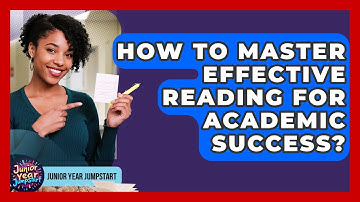 How To Master Effective Reading For Academic Success? - Junior Year Jumpstart