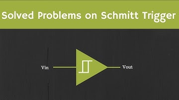 Solved Examples on Schmitt Trigger and Comparator