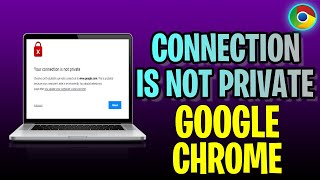 How To Your Connection Is NOT Private Google Chrome (2023 Update)