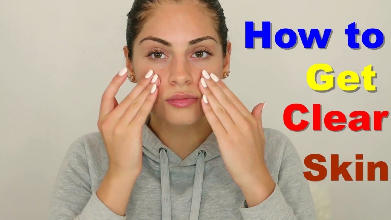 How to Get Clear Skin How to Get Clear Skin Fast