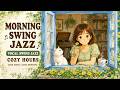 [PLAYLIST] Sunny Window Morning | soft swing jazz