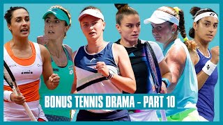 Bonus Tennis Drama | Part 10 | You&#39;ve Always Been Against Me Since I Was a Little Girl
