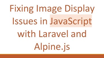 Fixing Image Display Issues in JavaScript with Laravel and Alpine.js