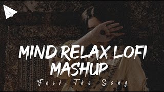 Mind Relax Lofi Mashup | Slowed & Reverb | Love Mashup | Arijit Singh Love Mashup | Copy Unlimited