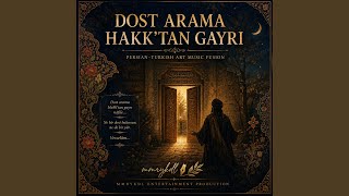Dost Arama Hakk’tan Gayri (Persian - Turkish Art Fusion)