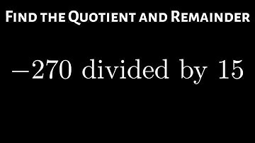 Find the Remainder and Quotient when Dividing Integers: Example with a Negative Integer