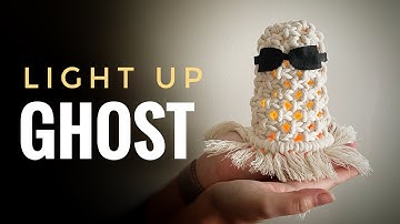 DIY Halloween Macrame Ghost —it lights up!