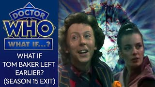 Doctor Who What If: Tom Baker Had Left Earlier?