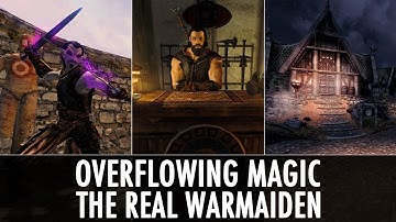 Skyrim Mods: Overflowing Magic, The Real Warmaiden, ENB