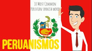 Peruvian Spanish  The Most Used Peruvian Words and Expressions