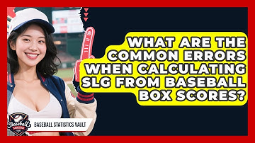 What Are The Common Errors When Calculating SLG From Baseball Box Scores?