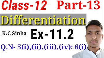 Differentiation// Part-14 // KC Sinha// Ex-11.2 // Q.N- 5(i),(ii),(iii),( IV); 6(i)
