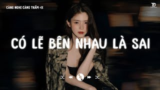 Nhạc Lofi Chill Gây Nghiện Hay Nhất 2024 ♬ Nói Em Nghe Đi Có Lẽ Bên Nhau Là Sai Speedup Lofi Chill