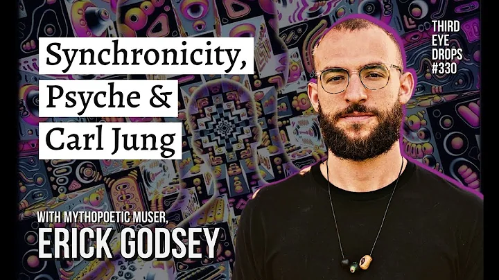 Synchronicity, Psyche, and Carl Jung with Erick Go...