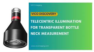 Telecentric Illumination for Transparent Object Inspection| VICO Discovery