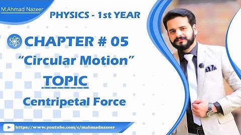 Ch#5 Centripetal Force Fsc Part 1 #bysirmahmadnazeer