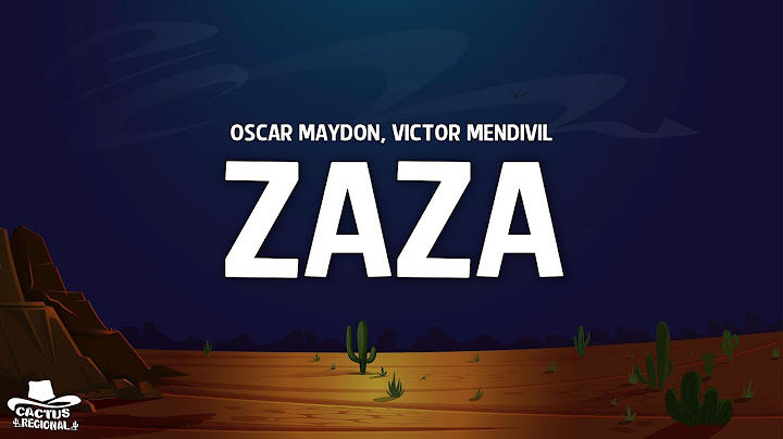 Oscar Maydon, Victor Mendivil - ZaZa (Letra/Lyrics)
