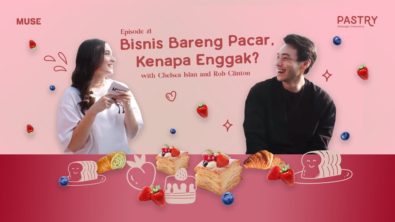 PASTRY - Bisnis Bareng Pacar Kenapa Enggak? (Chelsea Islan & Rob Clinton)