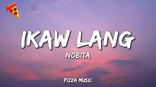 NOBITA - Ikaw Lang (Lyrics)