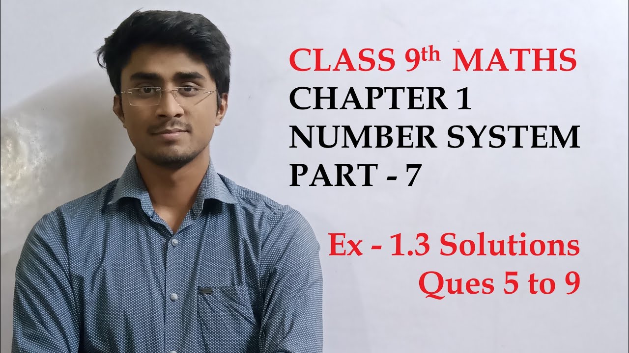 Number System | Class 9 Maths NCERT Ch-1| Exercise 1.3 Ques 5 to 9 ...