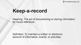 Keep-a-record Meaning