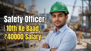 Full 10th Pass Karke Safety Officer Kaise Bane | Salary, Course, Job | Full Guide 2026 News