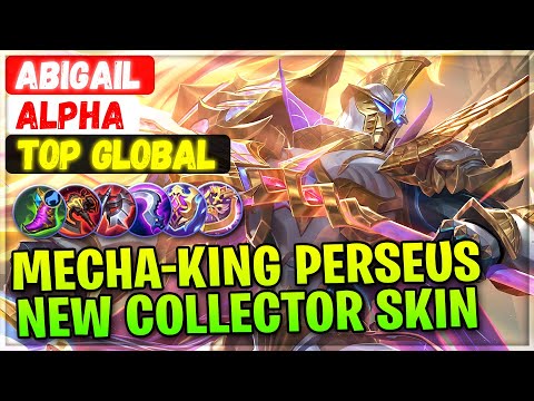 Mecha-King Perseus Alpha New Collector Skin Gameplay [ Top Global Alpha ] Abigail - Mobile Legends @MobileMobaYT