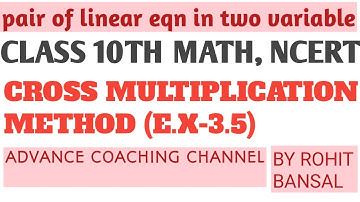 CROSS MULTIPLICATION| class 10th math chapter 3 exercise 3.5 question 1st all parts |ncert | advance