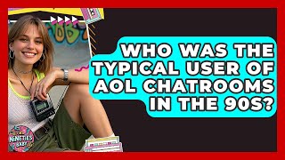 Who Was the Typical User of AOL Chatrooms in the 90s? | I'm a 90s Baby