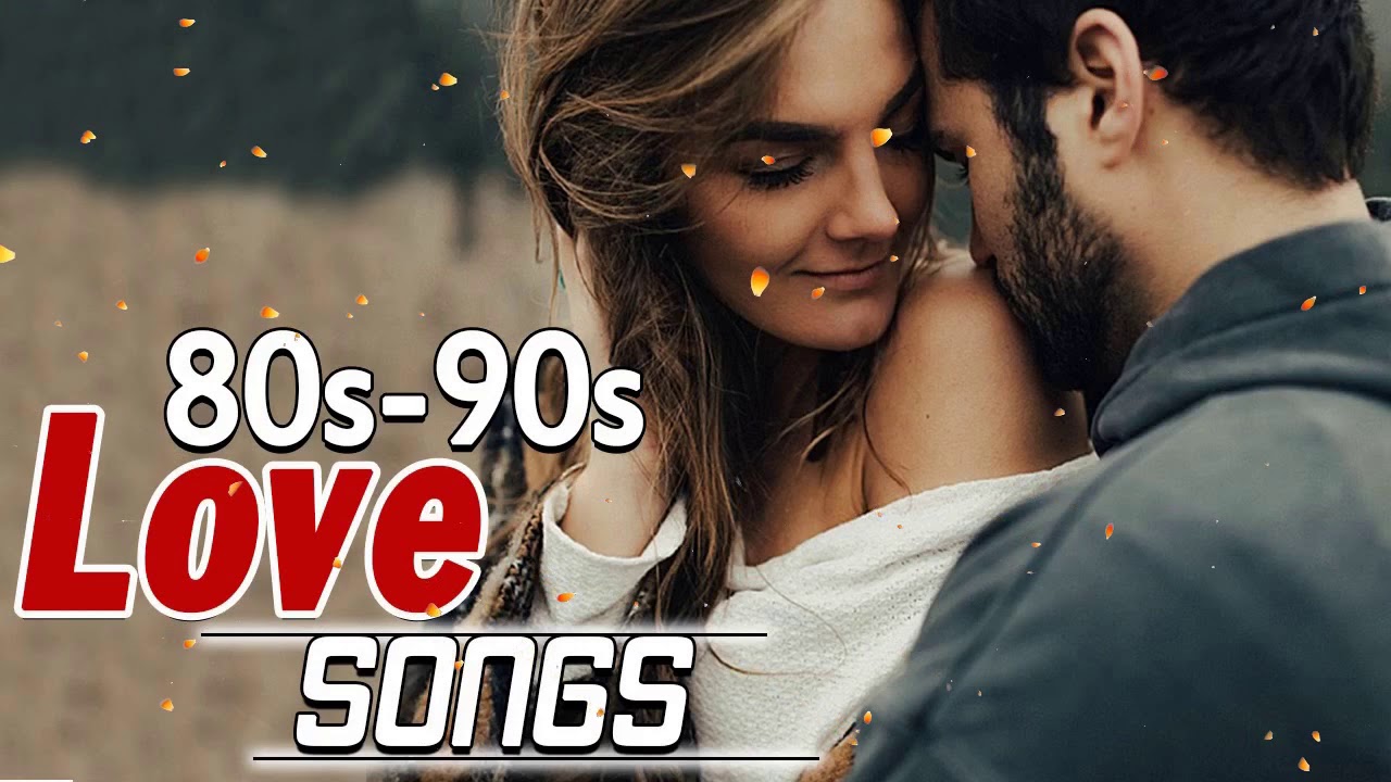 The Best Beautiful Love Songs Of 80s 90s The Most Good