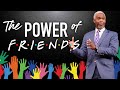 The Power of Friends | Bishop Dale C. Bronner | Word of Faith Family Worship Cathedral