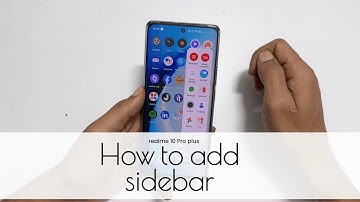 realme 10 pro plus: How to add sidebar and customise it